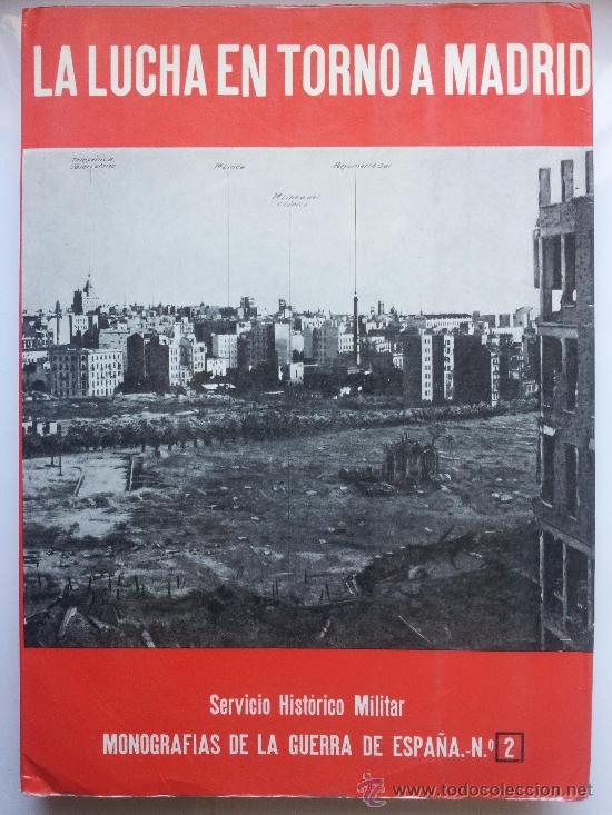 Libri di seconda mano: LA LUCHA EN TORNO A MADRID, MONOGRAF&Iacute;AS DE LA GUERRA DE ESPA&Ntilde;A N&ordm; 2, (GUERRA CIVIL ESPA&Ntilde;OLA)