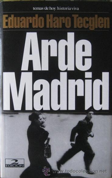 Libros de segunda mano: ARDE MADRID. Eduardo Haro Tecglen 2000 - Foto 1