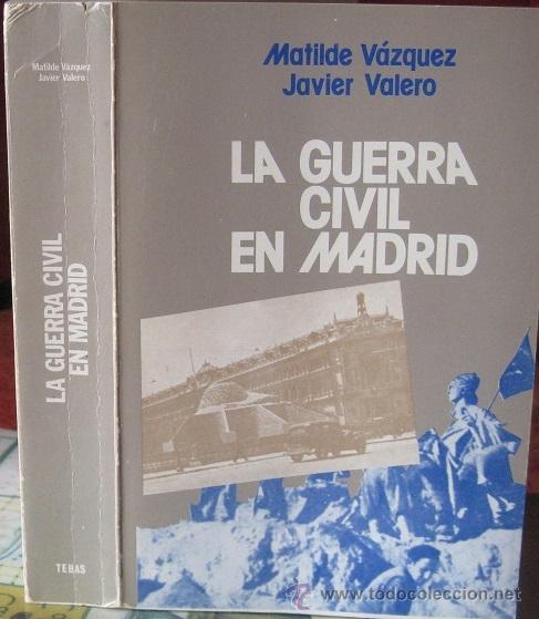 Gebrauchte B&uuml;cher: LA GUERRA CIVIL EN MADRID. Matilde V&aacute;zquez-Javier Valero 1978