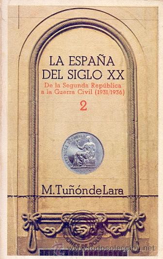 Libri di seconda mano: TU&Ntilde;&Oacute;N DE LARA LA ESPA&Ntilde;A DEL SIGLO XX 2 DE LA REP&Uacute;BLICA A LA GUERRA CIVIL (1931-1936) LAIA 1&ordf; EDICI&Oacute;