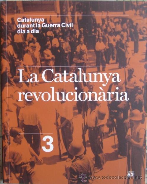 Libri di seconda mano: LA CATALUNYA REVOLUCION&Agrave;RIA (CATALUNYA DURANT GUERRA CIVIL N&ordm; 3) 2006