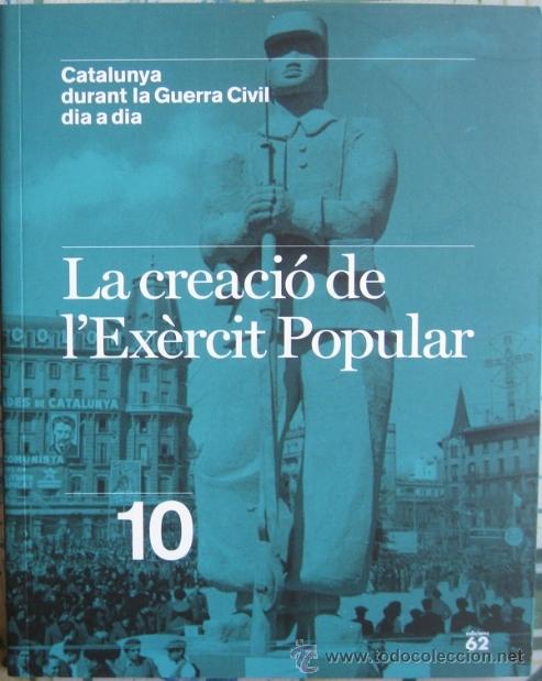 Gebrauchte B&uuml;cher: LA CREACI&Oacute; DE L&acute;EX&Egrave;RCIT POPULAR (CATALUNYA DURANT GUERRA CIVIL N&ordm; 10) 2006