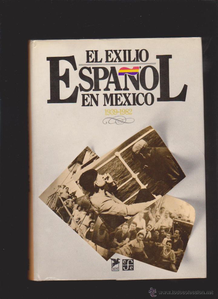 Second hand books: EL EXILIO ESPA&Ntilde;OL EN M&Eacute;XICO 1939/1982 - SALVAT 1982