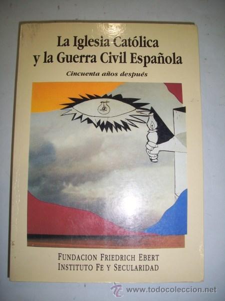 Gebrauchte B&uuml;cher: La IGLESIA CAT&Oacute;LICA y la Guerra Civil Espa&ntilde;ola : (Cincuenta a&ntilde;os despu&eacute;s)