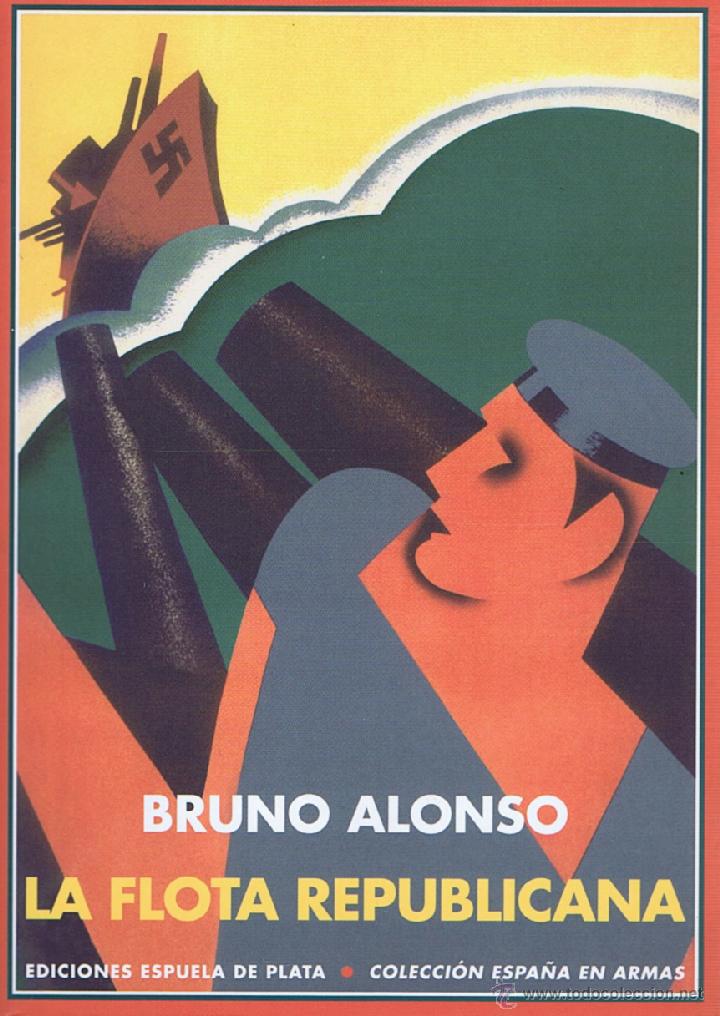 Gebrauchte B&uuml;cher: LA FLOTA REPUBLICANA Y LA GUERRA CIVIL DE ESPA&Ntilde;A. Memorias de su comisario General. Sevilla: Espuela
