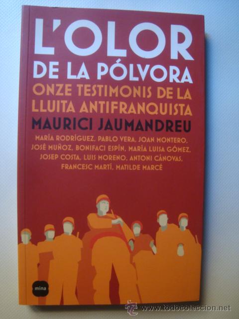 Gebrauchte B&uuml;cher: M. JAUMANDREU - L'OLOR DE P&Oacute;LVORA. ONZE TESTIMONIS DE LA LLUITA ANTIFRANQUISTA (2007) AUTOGRAFIAT.