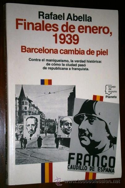 Gebrauchte B&uuml;cher: Finales de enero 1939, Barcelona cambia de piel por Rafael Abella de Planeta en Barcelona 1992 1&ordf; Ed