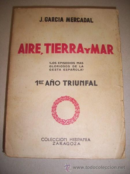 Gebrauchte B&uuml;cher: GARC&Iacute;A MERCADAL, J. Aire, Tierra y Mar : (Los m&aacute;s gloriosos episodios...) : Primer A&ntilde;o Triunfal