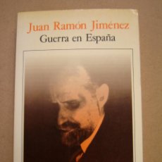 Libros de segunda mano: GUERRA EN ESPAÑA - JUAN RAMÓN JIMÉNEZ. Lote 40799058
