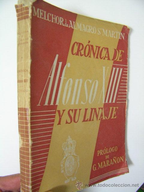 Libros de segunda mano: cronica de alfonso XIII y su linaje tomo I,melchor de almagro,1946,atlas ed,ref rr33
