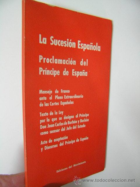 Gebrauchte B&uuml;cher: la sucesion espa&ntilde;ola proclamacion del principe de espa&ntilde;a,ediciones movimiento,ref guerra civil bs4