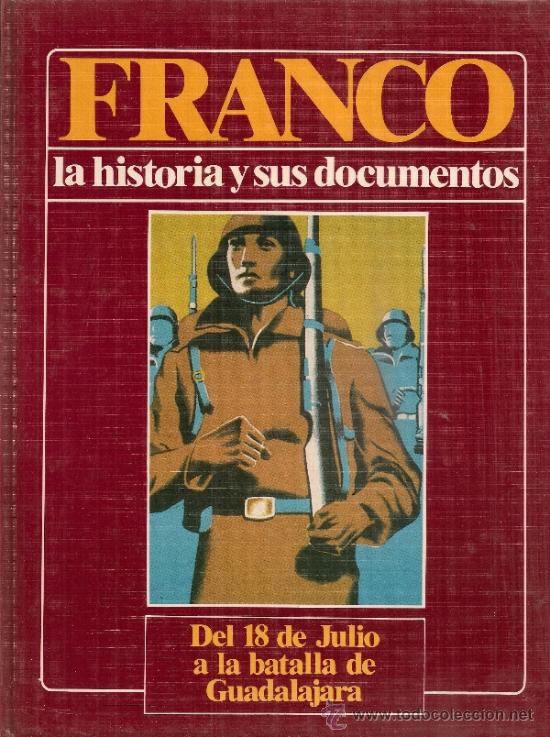 Gebrauchte B&uuml;cher: Franco, la historia y sus documentos. 18 julio a la batalla de Guadalajara. Madrid : Urbion, 1986.