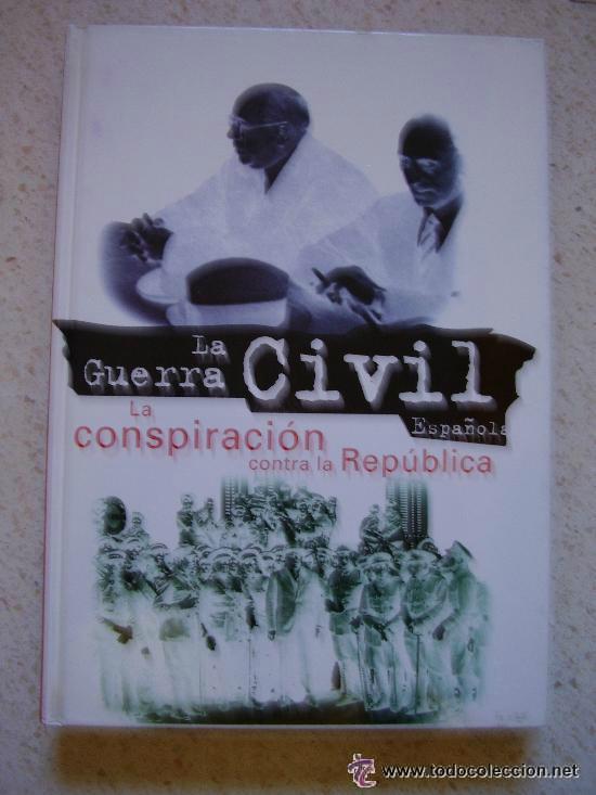 Libri di seconda mano: LA GUERRA CIVIL . N&ordm; 3 . CONSPIRACION CONTRA LA REPUBLICA. EDICIONES FOLIO.