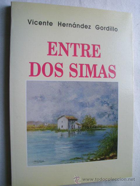 Gebrauchte B&uuml;cher: ENTRE DOS SIMAS.  HERN&Aacute;NDEZ GORDILLO, Vicente. 2004