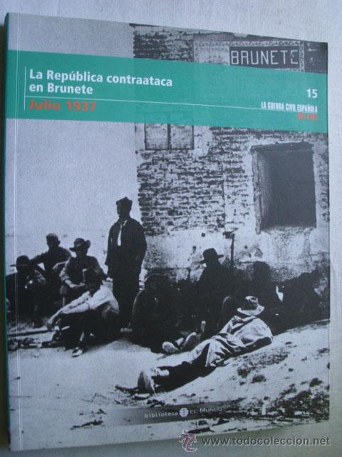 Gebrauchte B&uuml;cher: LA REP&Uacute;BLICA CONTRAATACA EN BRUNETE. JUNIO 1937. 2005. La Guerra Civil Espa&ntilde;ola mes a mes