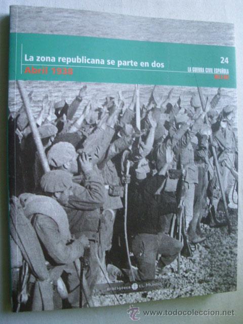 Gebrauchte B&uuml;cher: LA ZONA REPUBLICANA SE PARTE EN DOS. ABRIL 1938. 2005. La Guerra Civil Espa&ntilde;ola mes a mes