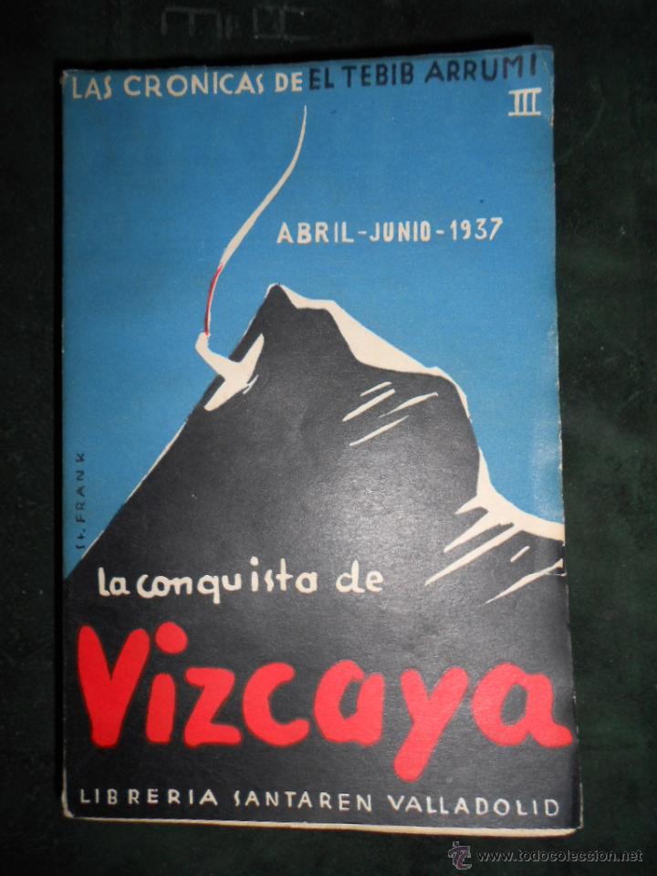 Gebrauchte B&uuml;cher: La conquista de Vizcaya. Abril- Junio 1937. El Tebib Arrumi