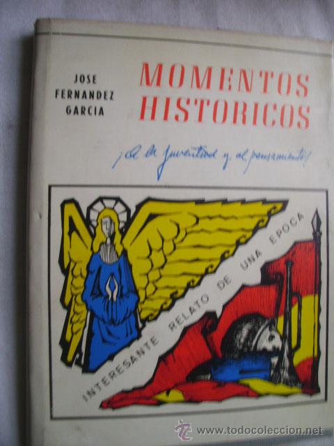 Gebrauchte B&uuml;cher: MOMENTOS HIST&Oacute;RICOS. FERN&Aacute;NDEZ GARC&iacute;A, Jos&eacute;. 1967
