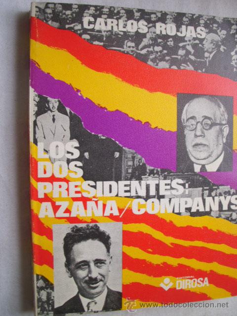 Gebrauchte B&uuml;cher: LOS DOS PRESIDENTES: AZA&Ntilde;A/ COMPANYS. ROJAS, Carlos. 1977