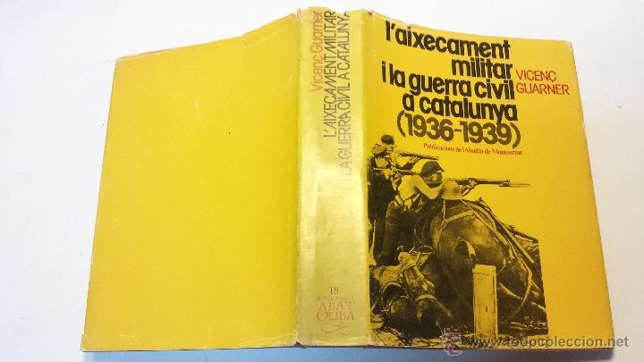 Gebrauchte B&uuml;cher: L'AIXECAMENT MILITAR I LA GUERRA CIVIL A CATALUNYA 1936-39. VICEN&Ccedil; GUARNER. 1&ordf; EDICION 1980
