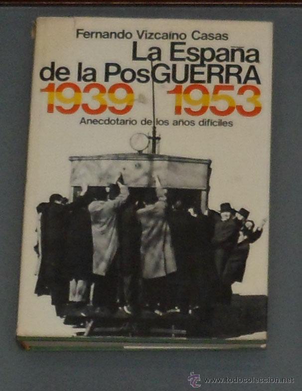 Libri di seconda mano: Libro: Vizcaino Casas: 'La Espa&ntilde;a de la Posguerra, 1939-1953' (1977) [Dedicado por el autor]
