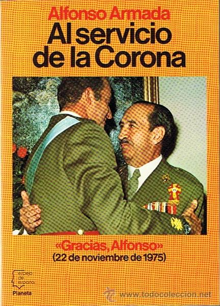 Libros de segunda mano: AL SERVICIO DE LA CORONA ALFONSO ARMADA - Foto 1
