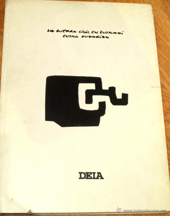 Libri di seconda mano: LA GUERRA CIVIL EN EUSKADI EUSKO GUDARIAK DEIA A&Ntilde;O 1987