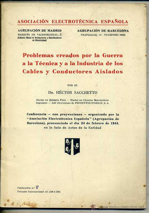 Second hand books: SACCHETTO : PROBLEMAS CREADOS POR LA GUERRA A LA T&Eacute;CNICA E INDUSTRIA DE CABLES Y CONDUCTORES (1944)