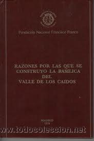 Gebrauchte B&uuml;cher: RAZONES POR LAS QUE SE CONSTRUYO LA BASILICA DEL VALLE DE LOS CAIDOS, MADRID 1976