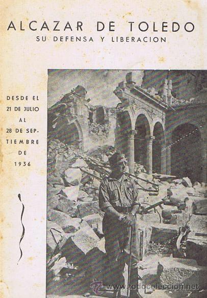 Second hand books: ALCAZAR DE TOLEDO SU DEFENSA Y LIBERACION. Desde el 21 de Julio al 28 de Septiembre de 1936 . Toledo