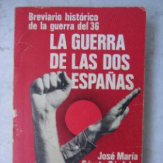 Libros de segunda mano: LIBRO SOBRE LA GUERRA CIVIL. LA GUERRA DE LAS DOS ESPAÑAS POR JOSÉ MARÍA GARATE CÓRDOBA 1976