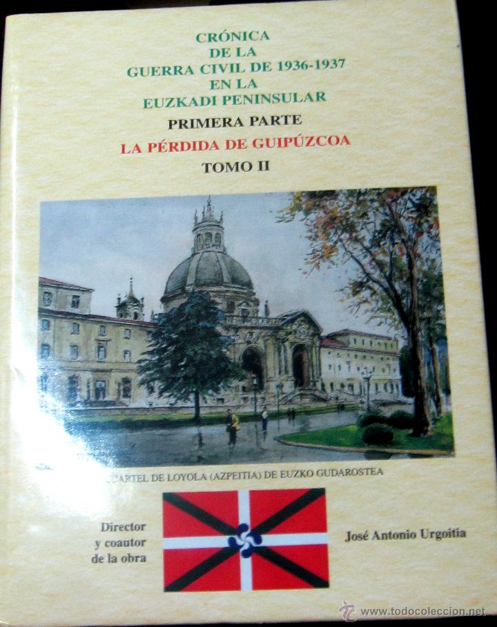 Gebrauchte B&uuml;cher: CR&Oacute;NICA DE LA GUERRA CIVIL, DE 1936-1937, EN LA EUZKADI PENINSULAR. LA P&Eacute;RDIDA DE GUIP&Uacute;ZCOA. TOMO 2