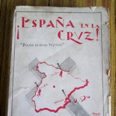 Libros de segunda mano: ESPAÑA EN LA CRUZ - DIARIO DE OTRO TESTIGO - POR ROGELIO PÉREZ OLIVARES
