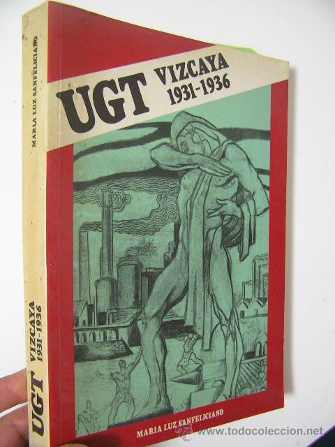 Gebrauchte B&uuml;cher: ugt vizcaya 1931 - 1936,maria luz sanfeliciano,1990,ugt ed,ref guerra civil bs6
