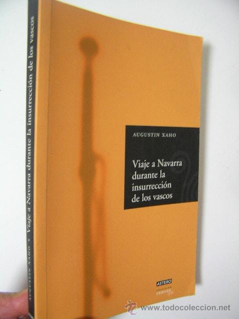 Gebrauchte B&uuml;cher: viaje a navarra durante la insurreccion de los vascos,augustin xaho,2006,ref guerra civil bs6