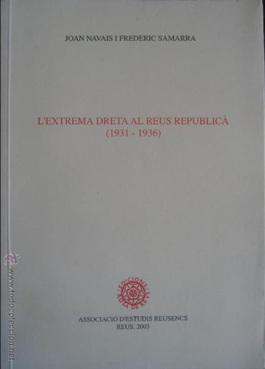 Gebrauchte B&uuml;cher: Joan Navais I Frederic Samarra / L'extrema dreta al Reus republica (1931-1936)