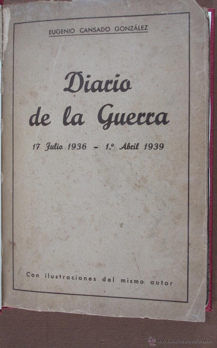 Libri di seconda mano: Diario de la Guerra 17 de Julio 1936- 1&ordm; Abril 1939. Eugenio Cansado Gonzalez