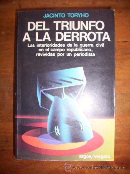 Libros de segunda mano: TORYHO, Jacinto. Del triunfo a la derrota - Foto 1