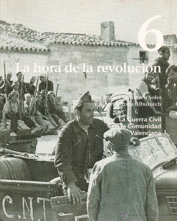 Gebrauchte B&uuml;cher: LA HORA DE LA REVOLUCI&Oacute;N - LA GUERRA CIVIL EN LA COMUNIDAD VALENCIANA 6 - J.M. SANTACREU - A. GIRONA