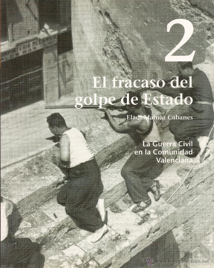 Gebrauchte B&uuml;cher: EL FRACASO DEL GOLPE DE ESTADO - LA GUERRA CIVIL EN LA COMUNIDAD VALENCIANA 2 - ELADI MAINAR CABANES