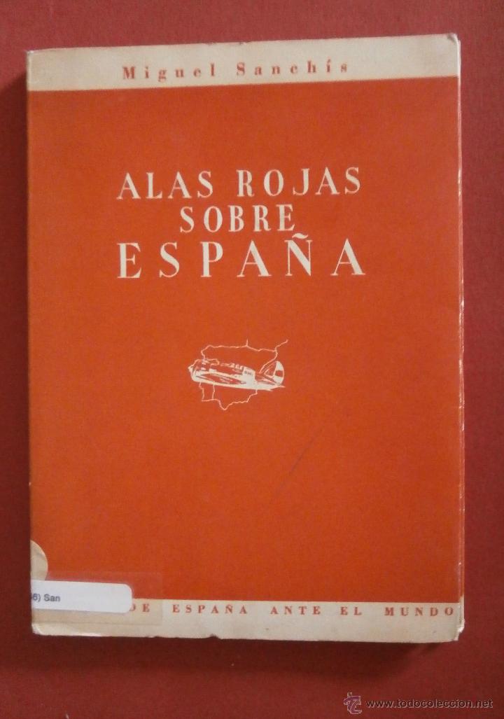 Libri di seconda mano: Alas Rojas sobre Espa&ntilde;a. Miguel Sanch&iacute;s