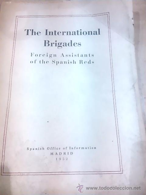 Gebrauchte B&uuml;cher: THE INTERNATIONAL BRIGADES. Foreign Assistants of the Spanish Reds (Madrid, 1952)