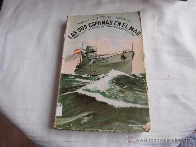 Libri di seconda mano: LAS DOS ESPA&Ntilde;AS EN EL MAR.TOMO II DE LA TRAGEDIA ESPA&Ntilde;OLA EN EL MAR.MAURICIO DE OLIVEIRA.CERON 1937