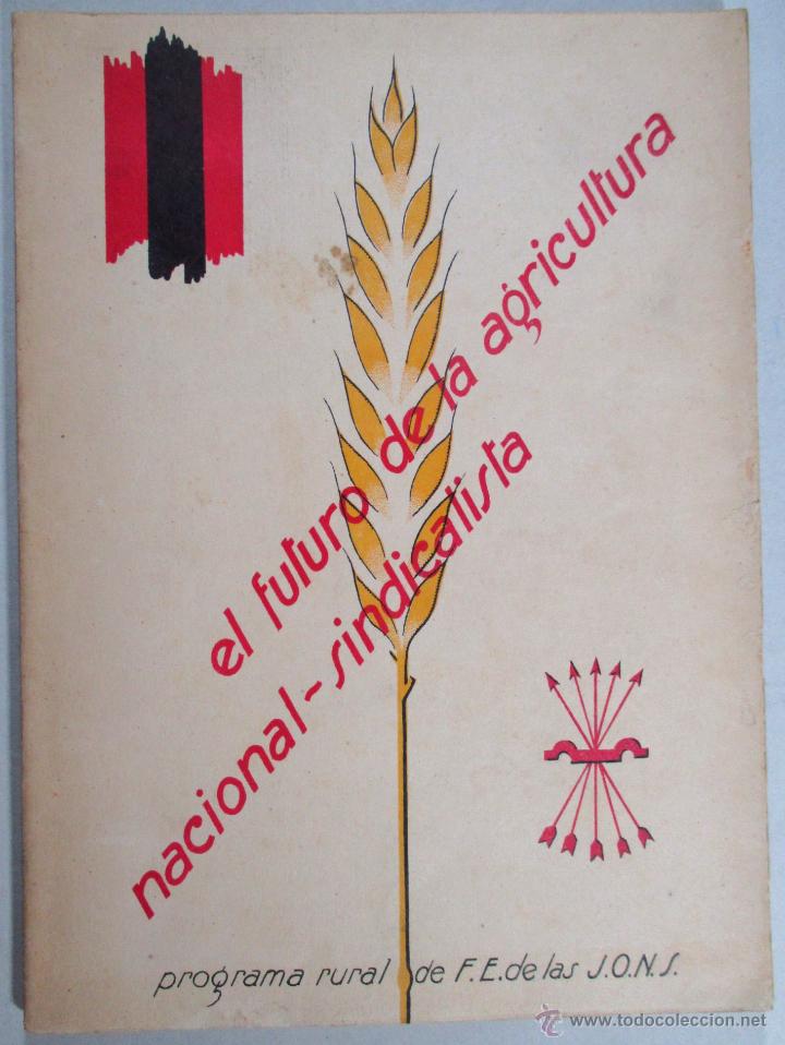 Libri di seconda mano: EL FUTURO DE LA AGRICULTURA NACIONAL-SINDICALISTA , DIONISIO MARTIN , PROGRAMA RURAL FALANGE