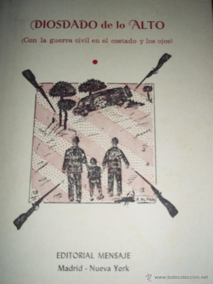 Gebrauchte B&uuml;cher: Odon Betanzos Palacios. Diosdado de lo alto (con la guerra civil en el costado y los ojos) dedicado.