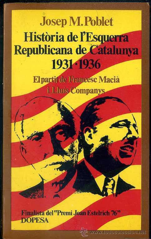 Second hand books: POBLET : HIST&Ograve;RIA DE L'ESQUERRA REPUBLICANA DE CATALUNYA 1931-1936