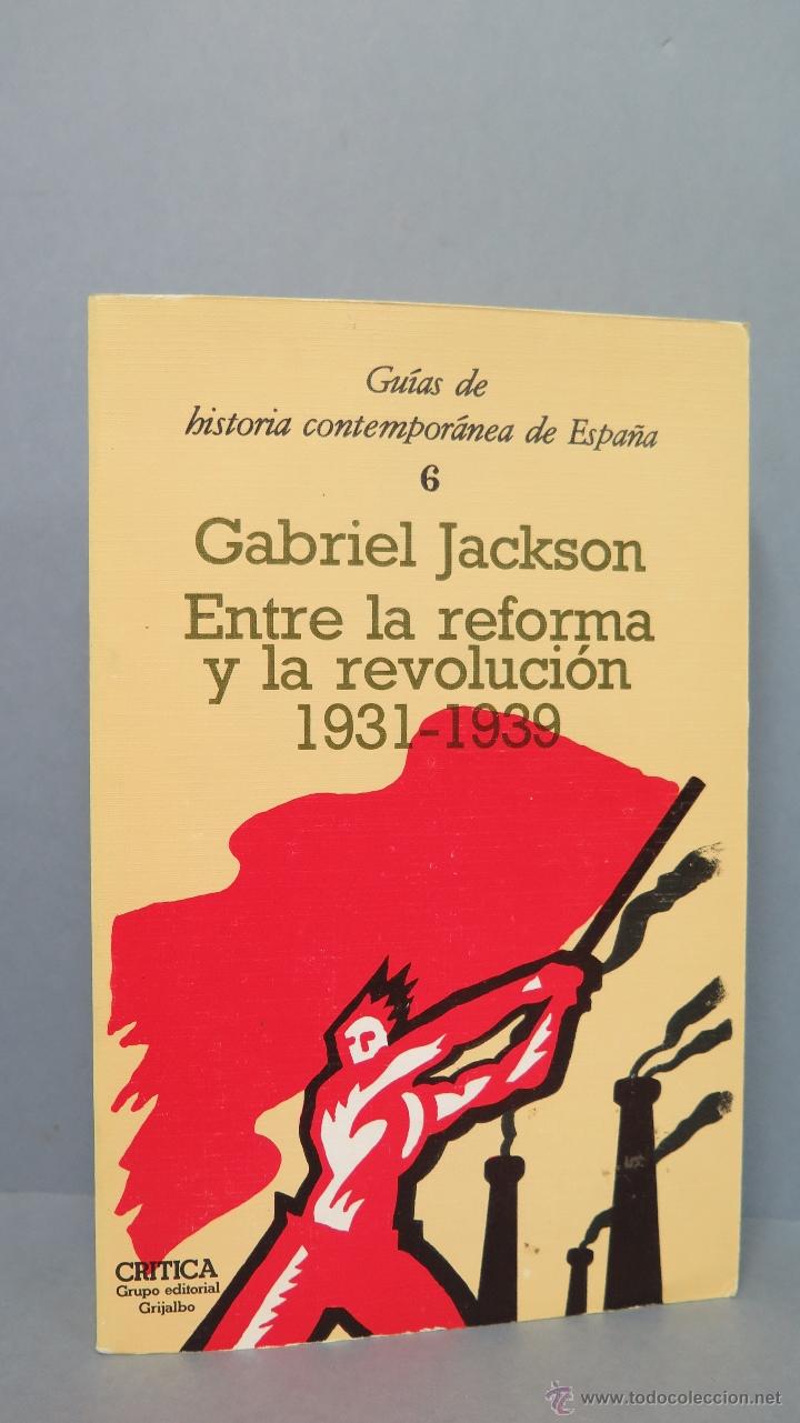 Gebrauchte B&uuml;cher: ENTRE LA REFORMA Y LA REVOLUCION. 1931-1939. GABRIEL JACKSON
