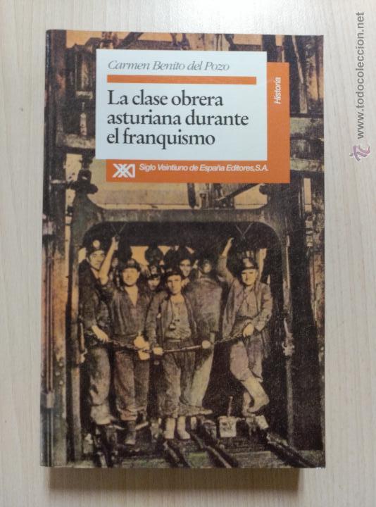 Gebrauchte B&uuml;cher: 'La clase obrera asturiana durante el franquismo'. Carmen Benito del Pozo.