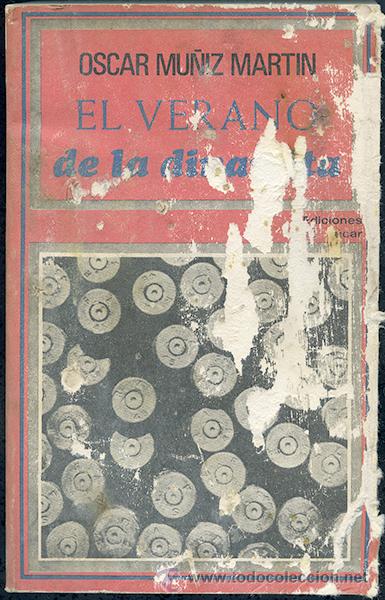 Gebrauchte B&uuml;cher: Oscar Mu&ntilde;iz Mart&iacute;n: El verano de la dinamita. Ediciones JUCAR. Madrid, 1974, 484 p&aacute;ginas