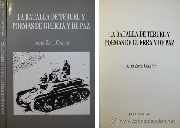 Gebrauchte B&uuml;cher: ZURITA CASTA&Ntilde;ER, Joaqu&iacute;n.  La Batalla de Teruel y poemas de guerra y de paz.  1984.